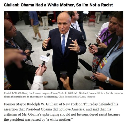 Giuliani__Obama_Had_a_White_Mother__So_I_m_Not_a_Racist_-_First_Draft__Political_News__Now__-_NYTimes_com